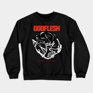 GODFLESH LIKE RATS Crewneck Sweatshirt